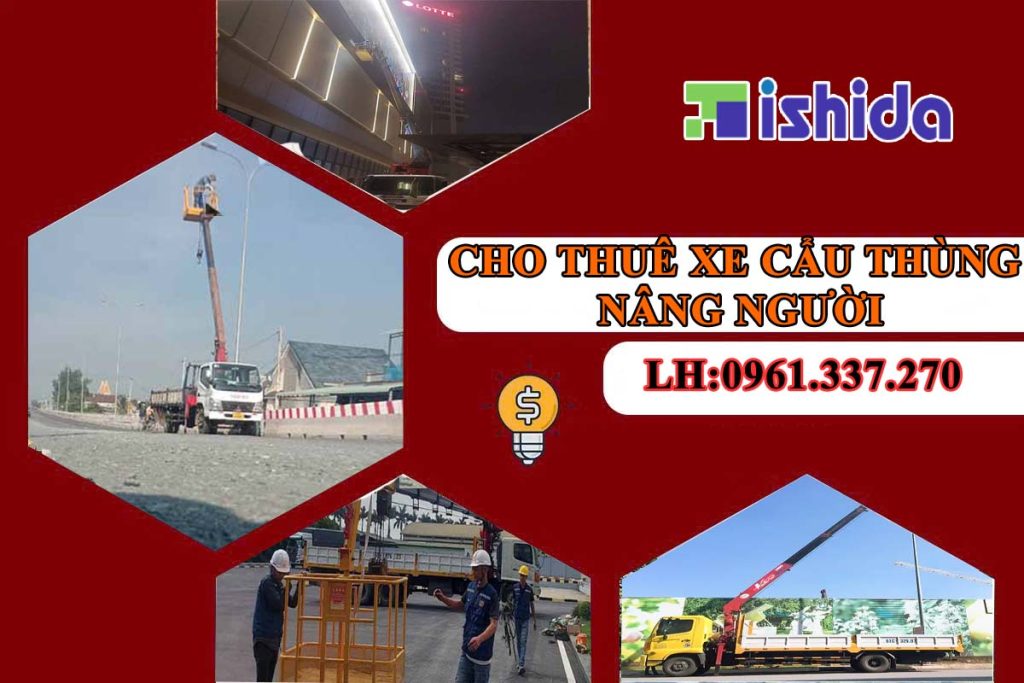 Ishida Việt Nam cho thuê xe cẩu thùng nâng người
